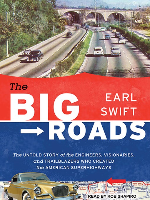 Title details for The Big Roads by Earl Swift - Available